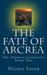 The Fate of Arcrea (The Arcrean Conquest, Book 2) by Nicole Sager