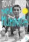 Tove Jansson. Mama Muminków