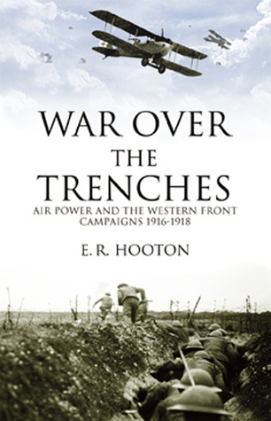 war-over-the-trenches-air-power-and-the-western-front-campaigns-1916-1918