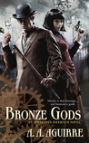 Bronze Gods (Apparatus Infernum, #1)