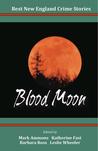 Best New England Crime Stories 2013: Blood Moon cover