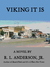 Viking It Is (Will Nickerson Mysteries) by R.L. Anderson