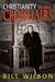 Christianity in the Crosshairs Real Solutions Discovered in the Line of Fire by Bill Wilson