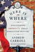 Here Is Where Discovering America's Great Forgotten History by Andrew Carroll