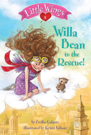Willa Bean to the Rescue! (Little Wings, #5)