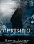 Uprising (Fires of Providence Series, #1) by Dawn Jayne