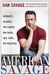 American Savage Insights, Slights, and Fights on Faith, Sex, Love, and Politics by Dan Savage