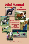 Mini Manual For New Owners A Newly Revised And Updated Guide For The First Time Minature Horse Owner