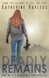 Deadly Remains (Book One of a Clairvoyant's Complicated Life)