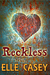 Reckless (Wrecked, #2) by Elle Casey