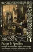 Paisajes del Apocalipsis, antologia de relatos sobre el final de los tiempos(Wastelands 1)