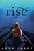 Rise (Eve, #3) by Anna Carey