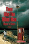 Then Like the Blind Man: Orbie's Story