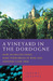 A Vineyard in the Dordogne How an English Family Made Their Dream of Wine and Sunshine Come True by Jeremy Josephs