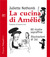 La Cucina Di Amélie 80 Ricette Sopraffine by Juliette Nothomb