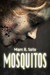 Mosquitoes by Marc R. Soto