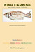 Fish Camping And Other Travel Stories by Matthias Leue