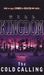 The Cold Calling by Will Kingdom