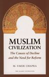 Muslim Civilization: The Causes of Decline and the Need for Reform