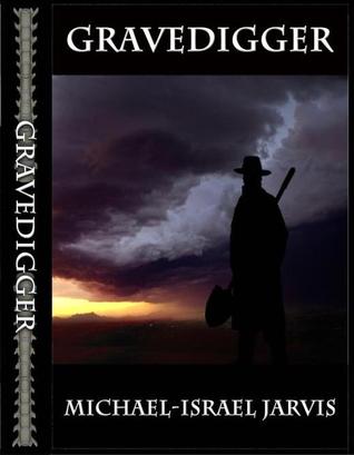 Gravedigger by Michael-Israel Jarvis