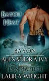 Bayon/Jean-Baptiste (Bayou Heat, #3-4)