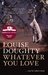 Whatever You Love by Louise Doughty