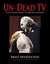 Un-Dead TV The Ultimate Guide to Vampire Television by Brad Middleton