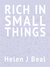 Rich in Small Things by Helen J. Beal