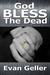 God Bless The Dead by Evan Geller