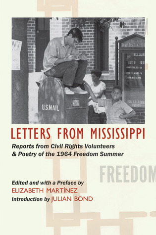 letters-from-mississippi-reports-from-civil-rights-volunteers-and-freedom-school-poetry-of-the-1964-freedom-summer