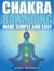 Chakra Balancing Made Simple and Easy