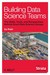 Building Data Science Teams