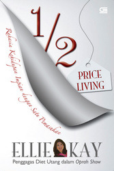1/2 Price Living: Rahasia Kehidupan Impian dengan Satu Pemasukan por Ellie Kay - MOBI PDF