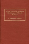 Jewish Gnosticism, Merkabah Mysticism, and Talmudic Tradition: Based on the Israel Goldstein Lectures, Delivered at the Jewish Theological Seminary of America, New York