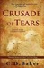 Crusade of Tears by C.D. Baker