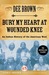 Bury My Heart at Wounded Knee An Indian History of the American West by Dee Brown