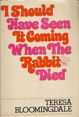 i-should-have-seen-it-coming-when-the-rabbit-died