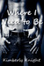 Where I Need to Be (B&S Series, #1) by Kimberly Knight