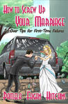 How to Screw Up Your Marriage cover