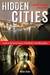 Hidden Cities My Journey into the Secret World of Urban Exploration by Moses Gates