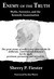 Enemy of the Truth Myths, Forensics, and the Kennedy Assassination by Sherry P. Fiester