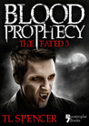 Blood Prophecy: The Fated Three