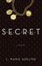 S.E.C.R.E.T (Secret, #1) by L. Marie Adeline