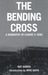 The Bending Cross A Biography of Eugene Victor Debs by Ray Ginger