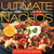 Ultimate Nachos From Nachos and Guacamole to Salsas and Cocktails by Lee Frank