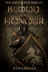 Blood and Honour: The Battle for Saxony (A Historical Novel Set in the Dark Ages)