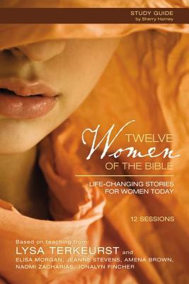 twelve-women-of-the-bible-study-guide-life-changing-stories-for-women-today