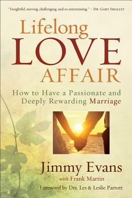 lifelong-love-affair-how-to-have-a-passionate-and-deeply-rewarding-marriage