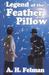 Legend of the Feather Pillow by Alvin H. Felman
