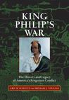 King Philip's War: The History and Legacy of America's Forgotten Conflict